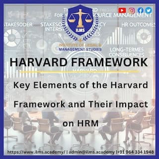 Key Elements of the Harvard Framework and Their Impact on HRM